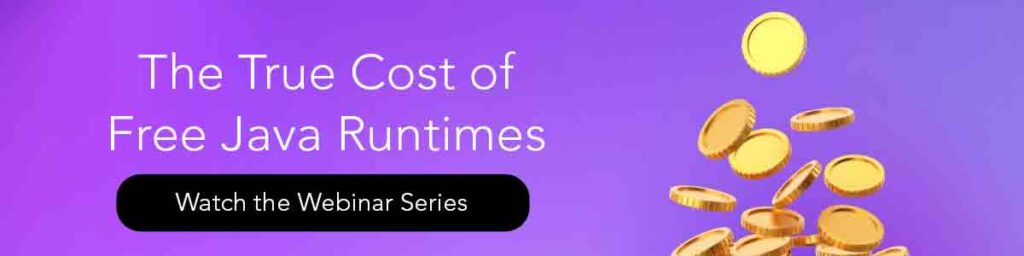 IMAGE: Watch the webinar series, The Opportunity Cost of DIY Java Support