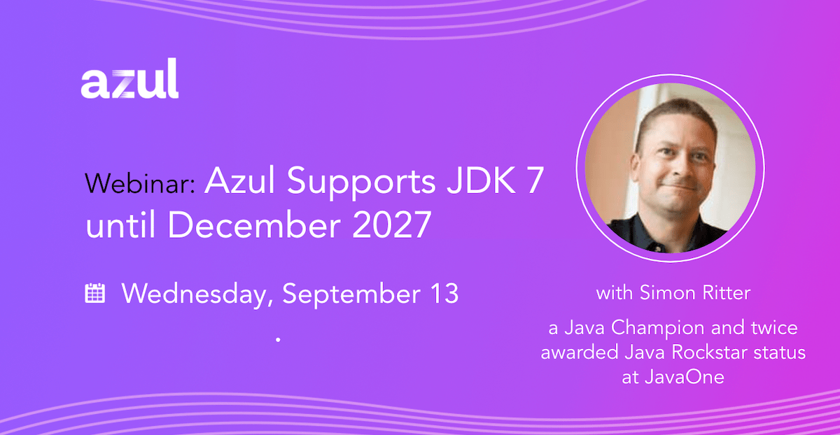 Webinar: Azul Supports JDK 7 until December 2027