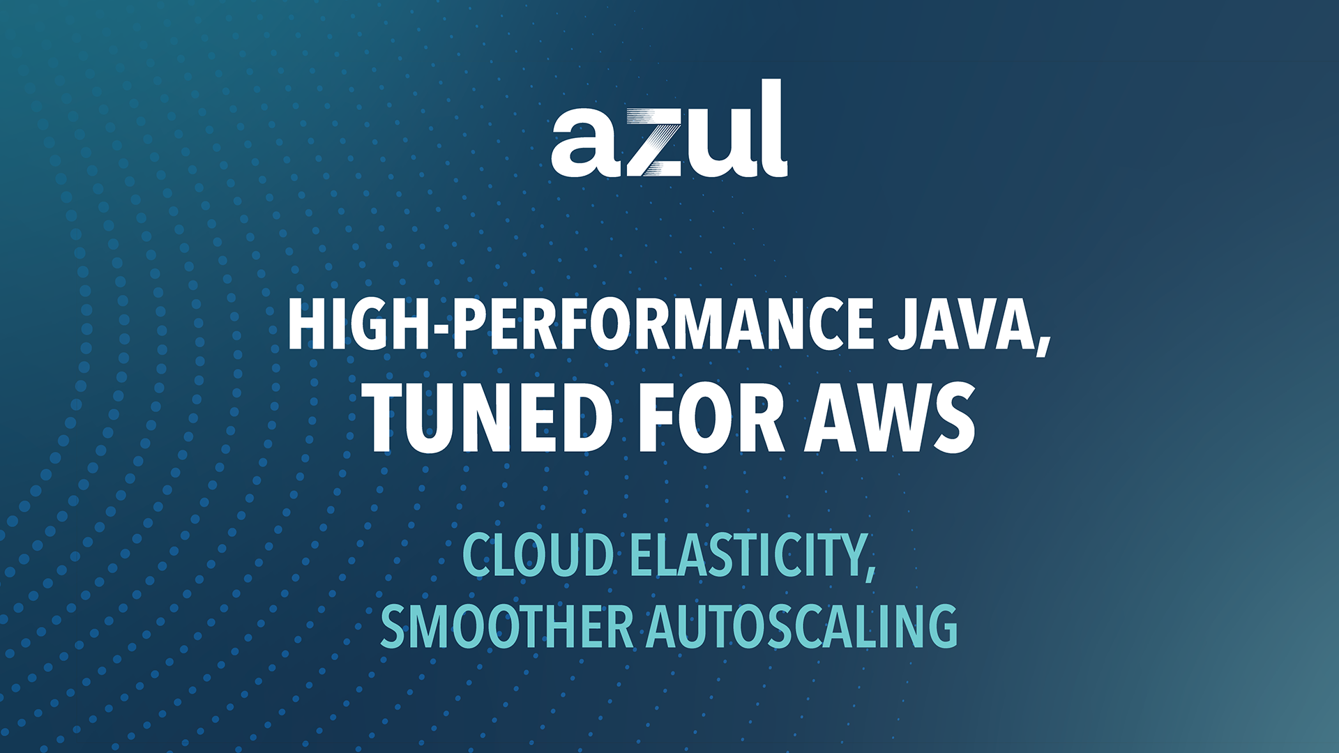 AWS Summit Series - Azul | Better Java Performance, Superior Java Support