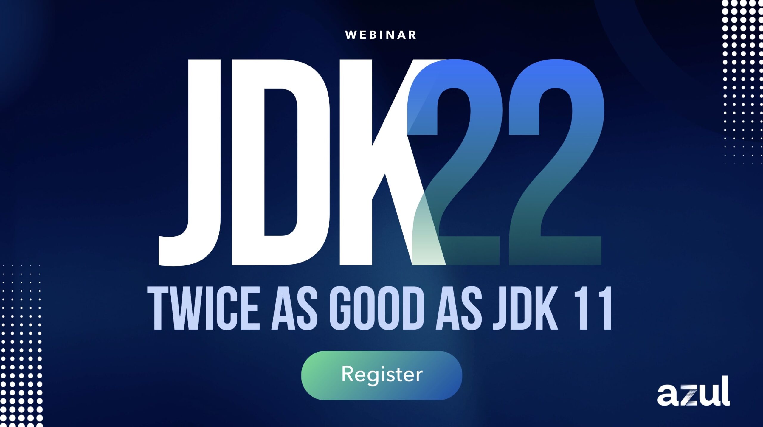 JDK 22: Twice as Good as JDK 11 