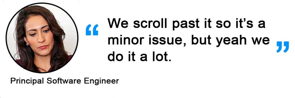 Unused Code: We scroll past it so it's a minor issue, but yeah we do it a lot.