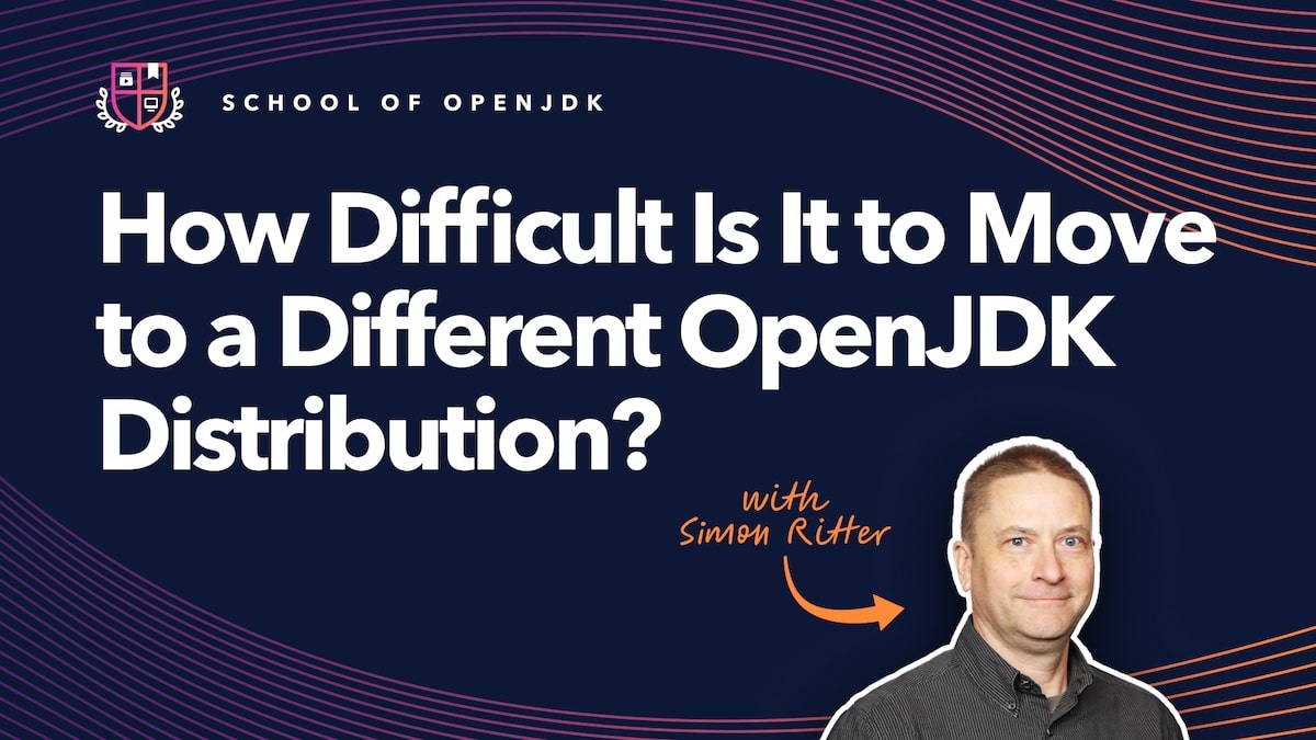 How Difficult Is It to Move to a Different OpenJDK Distribution