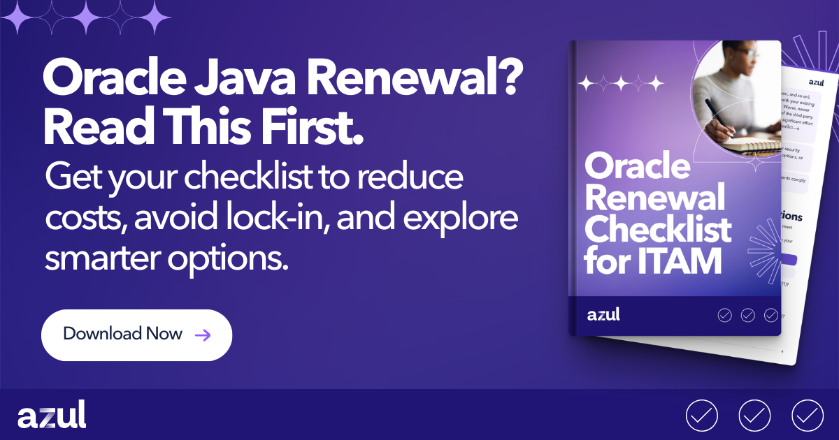 Oracle Renewal Checklist for ITAM - Azul | Better Java Performance ...