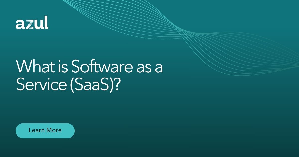 What is Software as a Service (SaaS)? - Azul | Better Java Performance ...